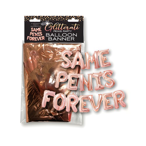 Banner de Globo Glitterati Same Penis Forever