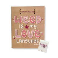 Weed Is My Love Language Card - Perfect for Couples