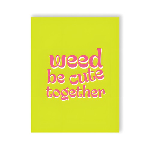 Weed Be Cute Greeting Card
