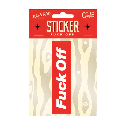 Sticker Fuck Off